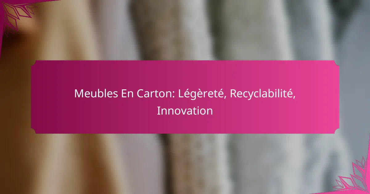 Meubles En Carton: Légèreté, Recyclabilité, Innovation
